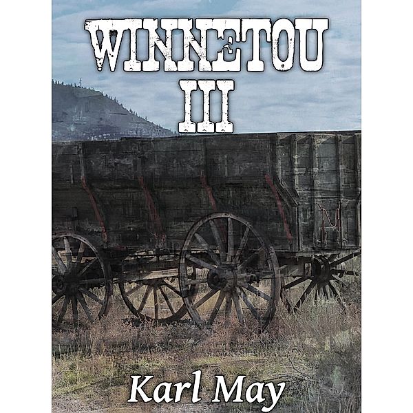 Winnetou: Band 3, Karl May