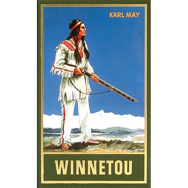 Winnetou. Erster Band / Karl Mays Gesammelte Werke Bd.7, Karl May