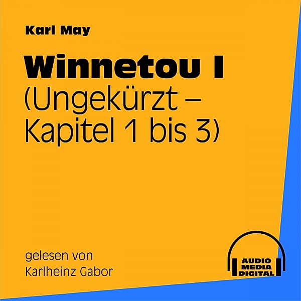 Winnetou I (Kapitel 1 bis 3), Karl May
