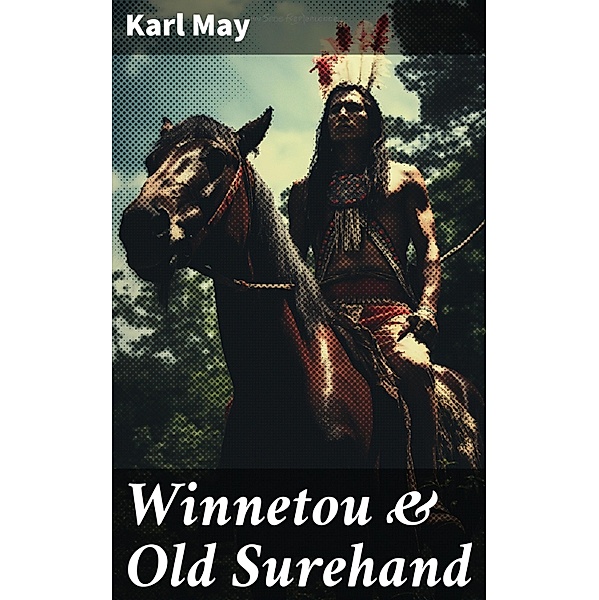 Winnetou & Old Surehand, Karl May