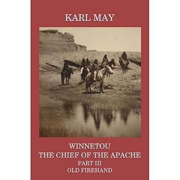 Winnetou, the Chief of the Apache, Part III, Old Firehand / CTPDC Publishing Limited, Karl May