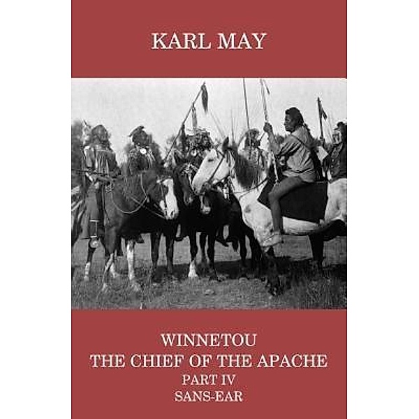 Winnetou, the Chief of the Apache, Part IV, Sans-ear / CTPDC Publishing Limited, Karl May