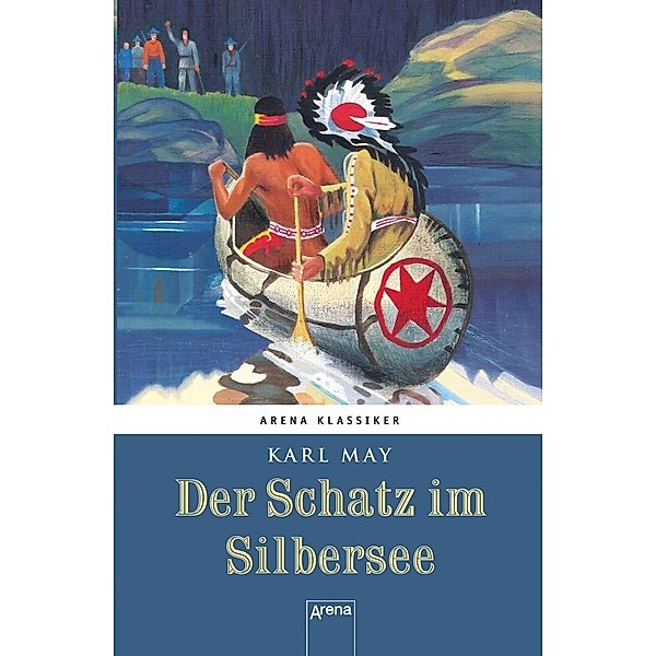 Winnetous größte Abenteuer - Der Schatz im Silbersee, Karl May