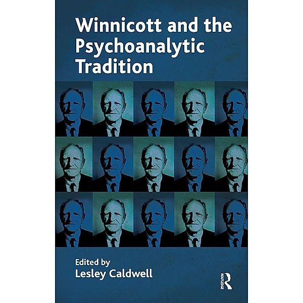 Winnicott and the Psychoanalytic Tradition, Lesley Caldwell