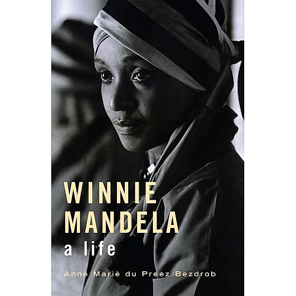 Winnie Mandela: A Life, Anné Mariè du Preez Bezdrob