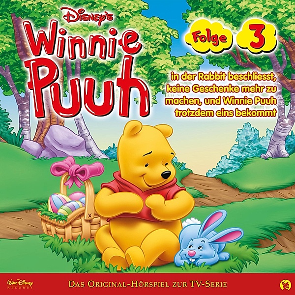 Winnie Puuh Hörspiel - 3 - 03: Winnie Puuh in der Rabbit beschliesst keine Geschenke mehr zu machen und Winnie Puuh trotzdem eins bekommt (Disney TV-Serie)