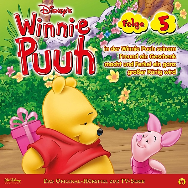Winnie Puuh Hörspiel - 5 - 05: Winnie Puuh in der Winnie Puuh seinem Freund ein Geschenk macht und Ferkel ein ganz grosser König wird (Disney TV-Serie)
