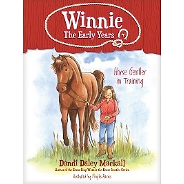 Winnie: The Early Years: Horse Gentler in Training, Dandi Daley Mackall