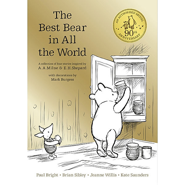 Winnie the Pooh: The Best Bear in all the World, A. A. Milne, Kate Saunders, Brian Sibley, Paul Bright, Jeanne Willis