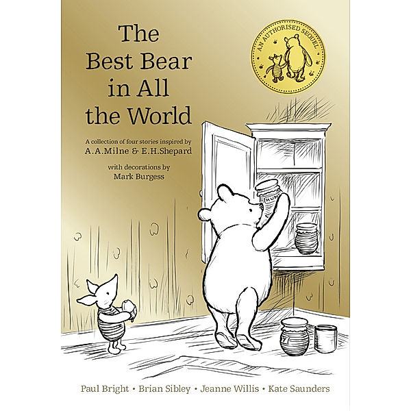 Winnie the Pooh: The Best Bear in all the World, A. A. Milne, Kate Saunders, Brian Sibley, Paul Bright, Jeanne Willis