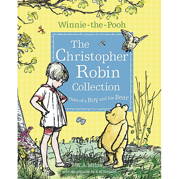 Winnie-the-Pooh: The Christopher Robin Collection (Tales of a Boy and his Bear), A. A. Milne