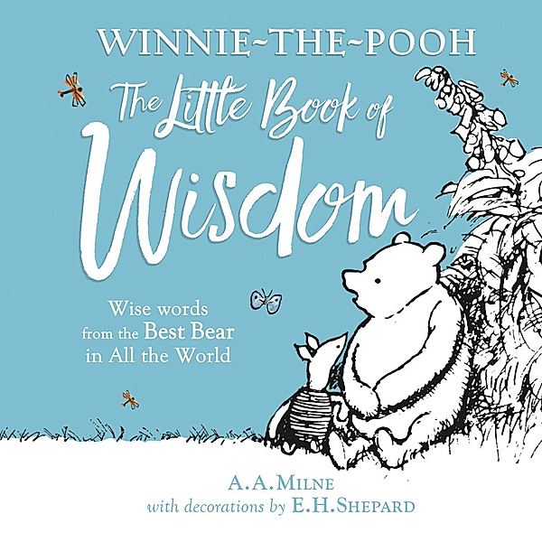 Winnie-the-Pooh's Little Book Of Wisdom, A. A. Milne
