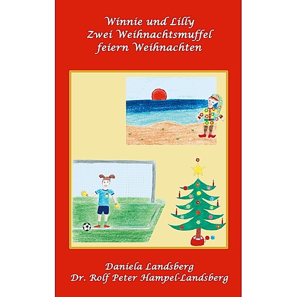 Winnie und Lilly: Zwei Weihnachtsmuffel feiern Weihnachten, Daniela Landsberg