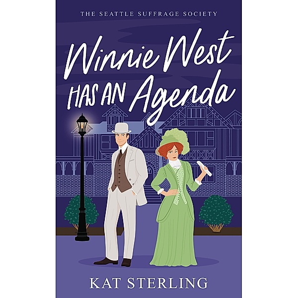 Winnie West Has an Agenda (The Seattle Suffrage Society, #1) / The Seattle Suffrage Society, Kat Sterling