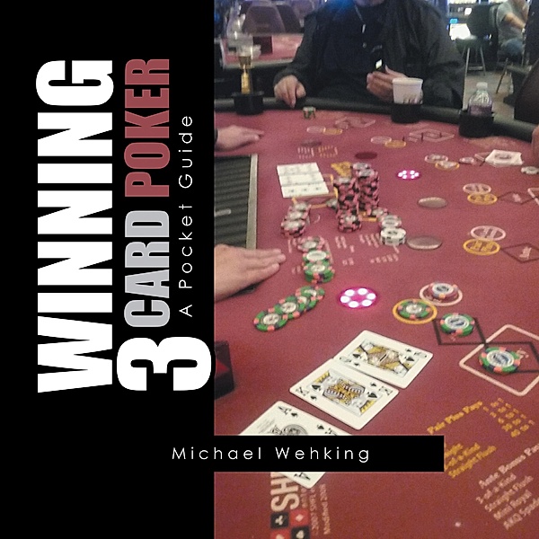 Winning 3 Card Poker, Michael Wehking