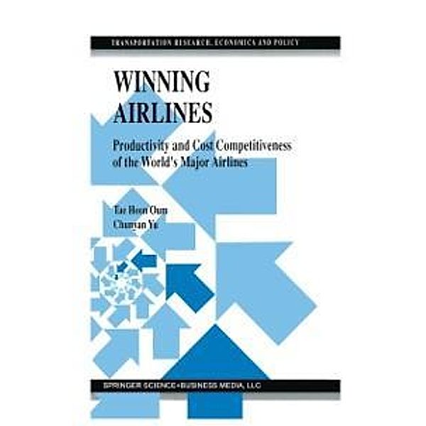 Winning Airlines / Transportation Research, Economics and Policy, Tae Hoon Oum, Chunyan Yu
