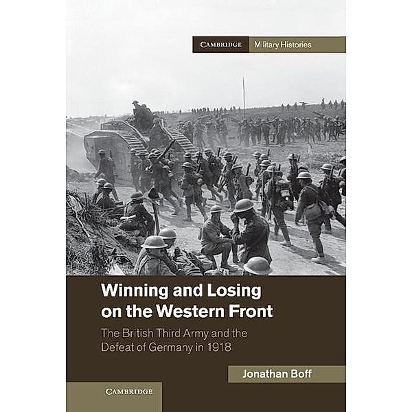 Winning and Losing on the Western Front / Cambridge Military Histories, Jonathan Boff