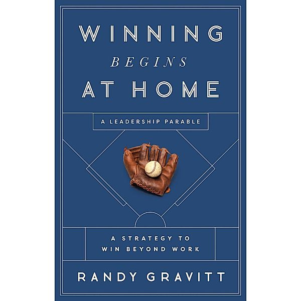 Winning Begins at Home, Randy Gravitt