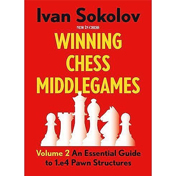 Winning Chess Middlegames Volume 2, Ivan Sokolov