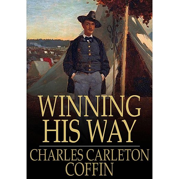 Winning His Way / The Floating Press, Charles Carleton Coffin