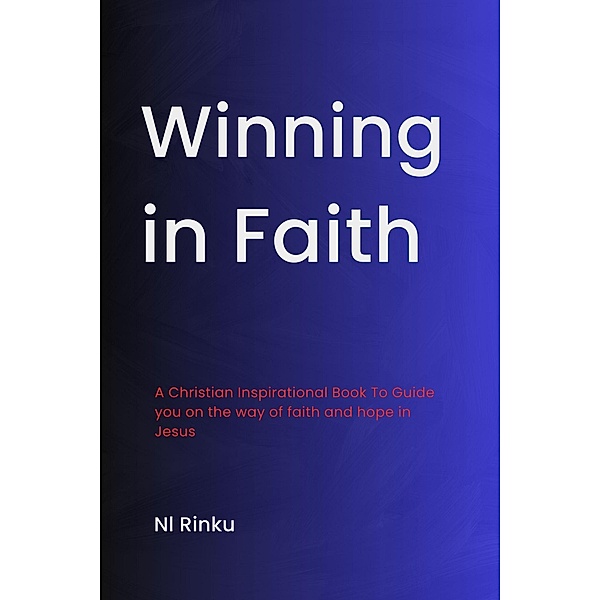 Winning in Faith, N. l Rinku