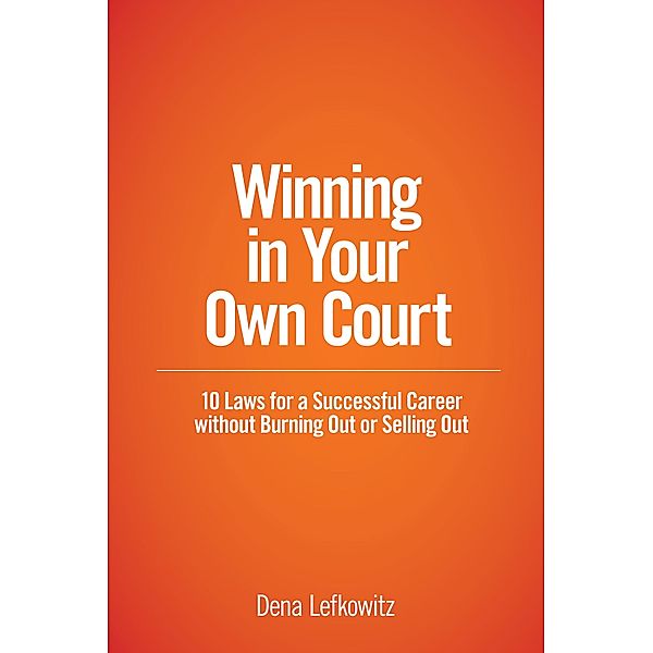 Winning in Your Own Court, Dena Lefkowitz