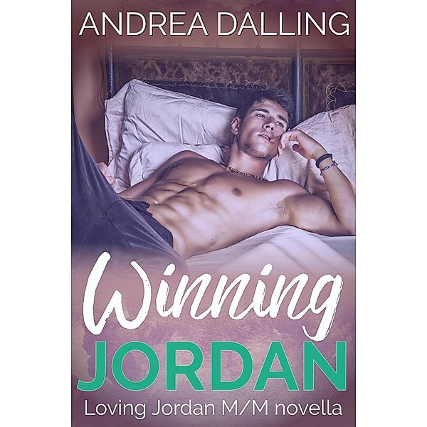 Winning Jordan (Loving Jordan, #3) / Loving Jordan, Andrea Dalling