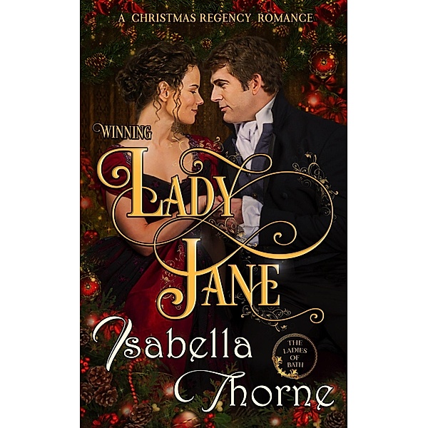Winning Lady Jane: A Christmas Regency Romance (Ladies of Bath, #0.5) / Ladies of Bath, Isabella Thorne