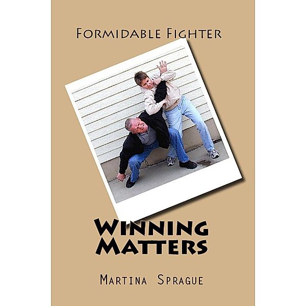 Winning Matters (Formidable Fighter, #4), Martina Sprague