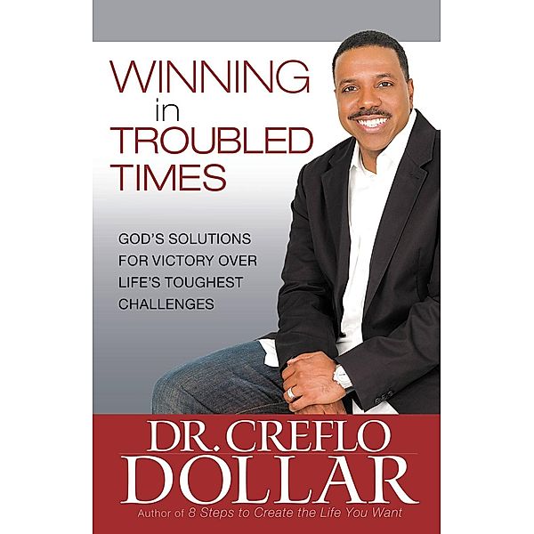 Winning Over Negative Emotions, Creflo Dollar