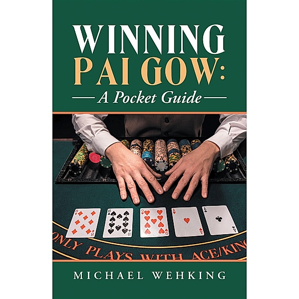 Winning Pai Gow: a Pocket Guide, Michael Wehking
