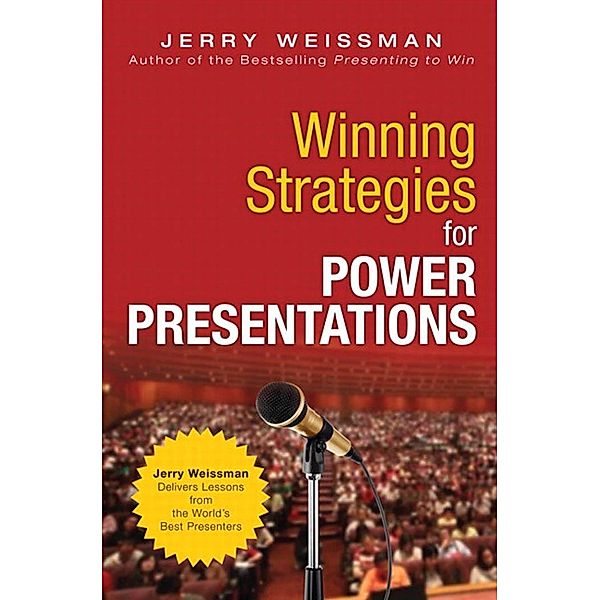 Winning Strategies for Power Presentations, Jerry Weissman