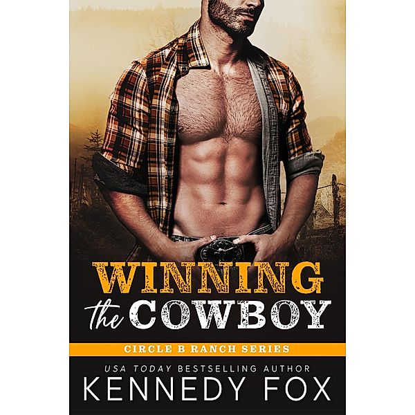 Winning the Cowboy (Circle B Ranch) / Circle B Ranch, Kennedy Fox