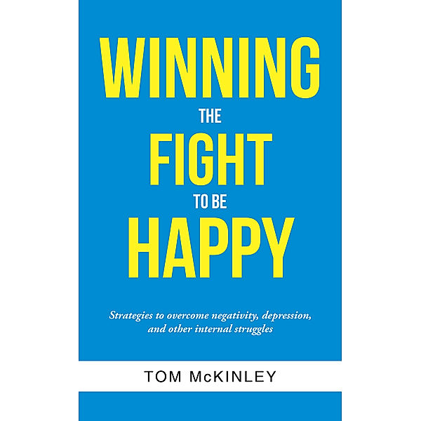 Winning the Fight to Be Happy, Tom McKinley