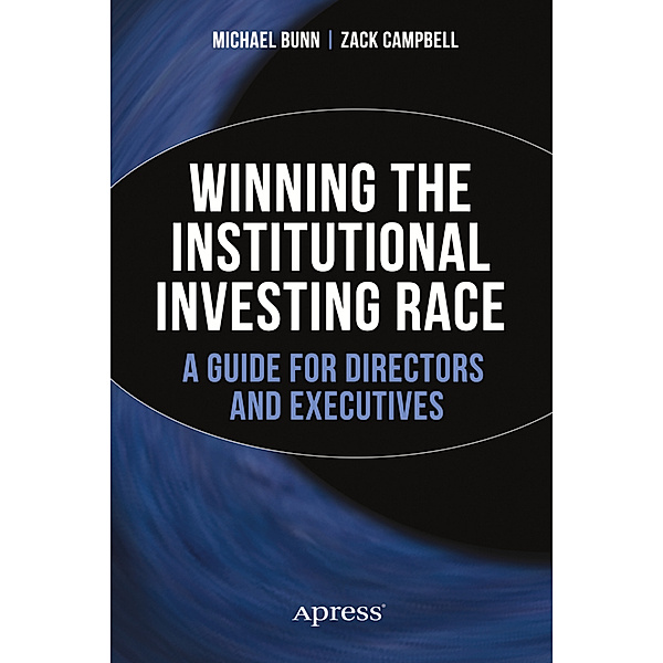 Winning the Institutional Investing Race, Michael Bunn, Zack Campbell