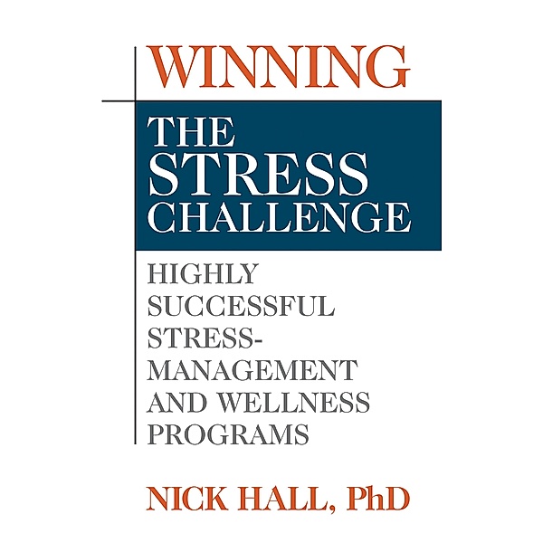 Winning the Stress Challenge, Nick Hall