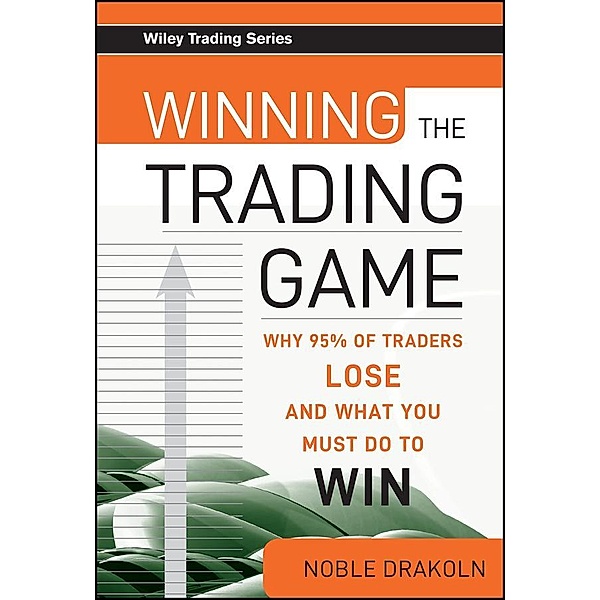 Winning the Trading Game / Wiley Trading Series, Noble DraKoln