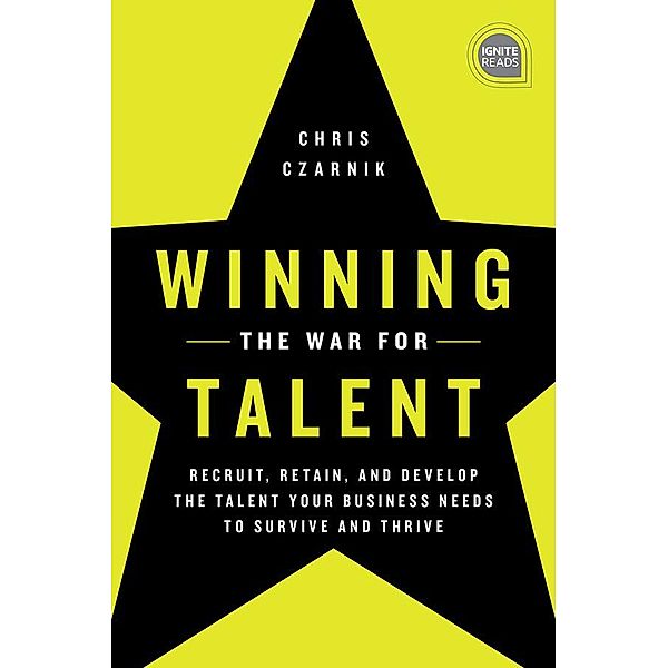 Winning the War for Talent / Ignite Reads, Chris Czarnik