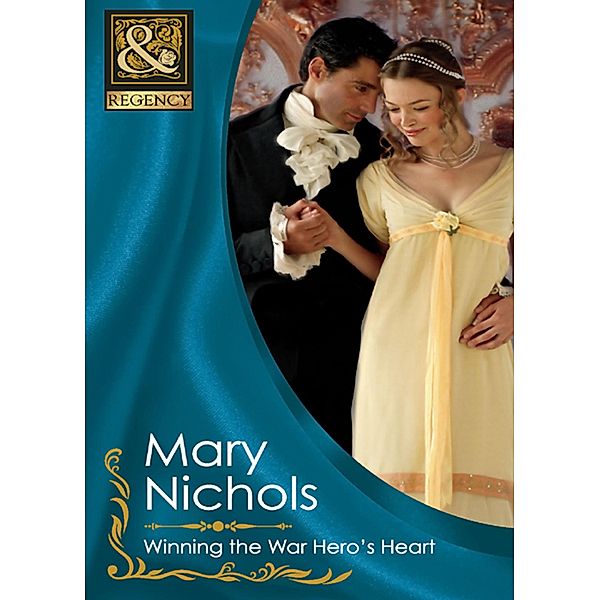 Winning The War Hero's Heart (Mills & Boon Historical), Mary Nichols