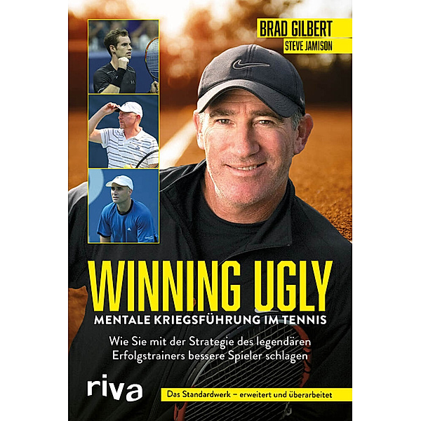 Winning Ugly - Mentale Kriegsführung im Tennis, Brad Gilbert, Steve Jamison
