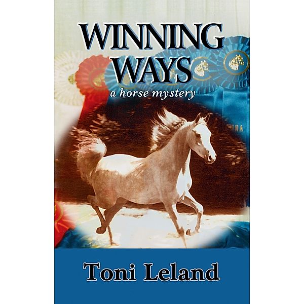 Winning Ways - A Horse Mystery, Toni Leland