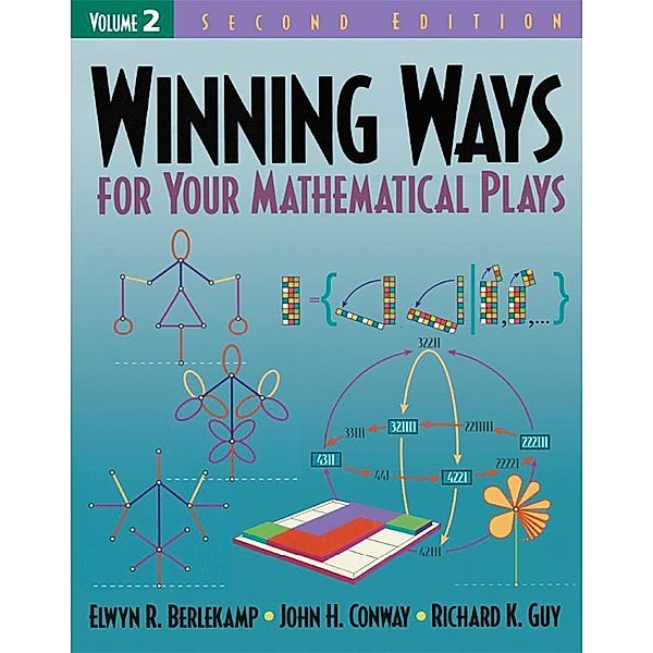 Winning Ways for Your Mathematical Plays, Volume 2, Elwyn R. Berlekamp