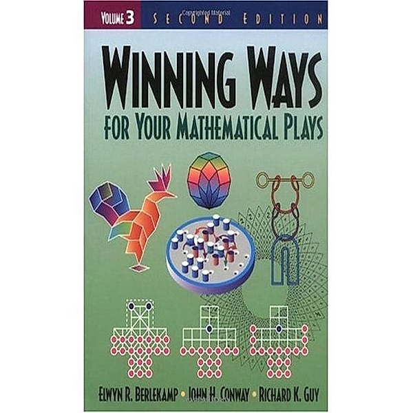 Winning Ways for Your Mathematical Plays, Volume 3, Elwyn R. Berlekamp
