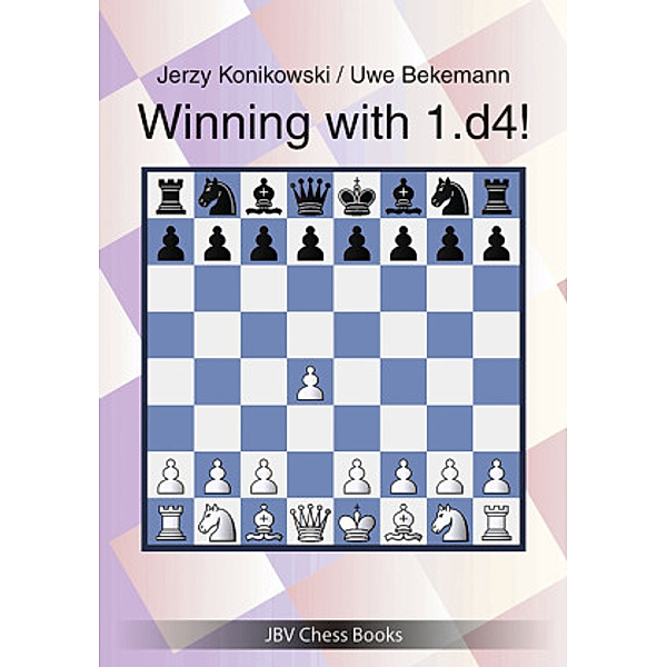 Winning with 1.d4!, Jerzy Konikowski, Uwe Bekemann