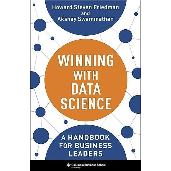 Winning with Data Science, Howard Steven Friedman, Akshay Swaminathan