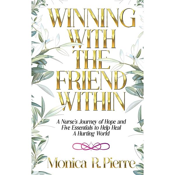 Winning With The Friend Within, Monica R. Pierre