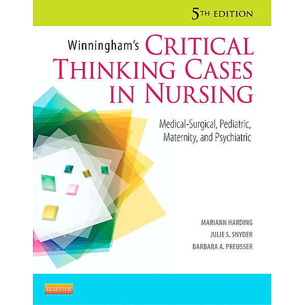 Winningham's Critical Thinking Cases in Nursing - E-Book, Julie S. Snyder, Mariann M. Harding, Barbara A. Preusser