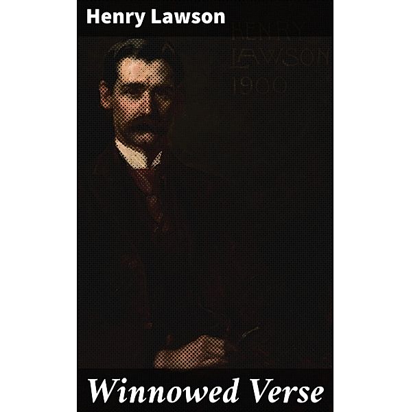 Winnowed Verse, Henry Lawson