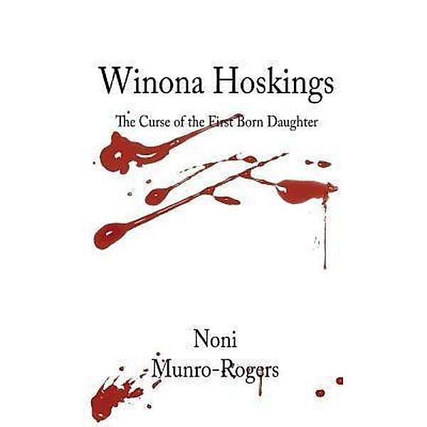 Winona Hoskings - The Curse of the First-Born Daughter, Noni Munro-Rogers