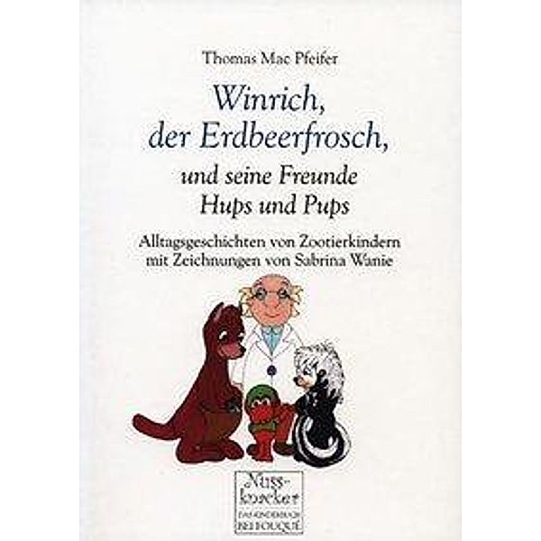 Winrich, der Erdbeerfrosch und seine Freunde Hups und Pups, Thomas Mac Pfeifer